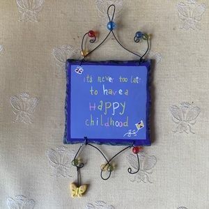 NWOT “happy childhood” inspirational mini sign